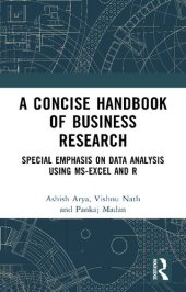 book A Concise Handbook of Business Research: Special Emphasis on Data Analysis Using MS-Excel and R