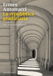 book La repubblica giudiziaria. Una storia della magistratura italiana