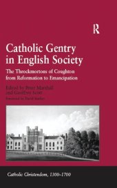 book Catholic Gentry in English Society: The Throckmortons of Coughton from Reformation to Emancipation