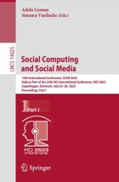 book Social Computing and Social Media: 15th International Conference, SCSM 2023 Held as Part of the 25th HCI International Conference, HCII 2023 Copenhagen, Denmark, July 23–28, 2023 Proceedings, Part I