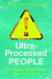 book Ultra-Processed People: The Science Behind Food That Isn't Food