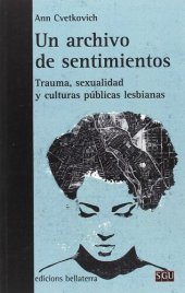 book Un archivo de sentimientos: trauma, sexualidad y culturas públicas lesbianas