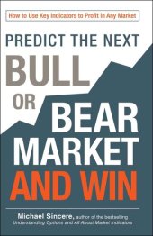 book Predict the Next Bull or Bear Market and Win: How to Use Key Indicators to Profit in Any Market