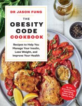 book The Obesity Code Cookbook: Recipes to Help You Manage Insulin, Lose Weight, and Improve Your Health