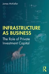 book Infrastructure as Business: The Role of Private Investment Capital