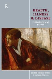 book Health, Illness and Disease: Philosophical Essays