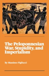 book The Peloponnesian War, Stupidity, and Imperialism