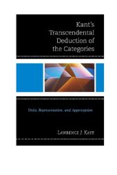 book Kant's Transcendental Deduction of the Categories: Unity, Representation, and Apperception