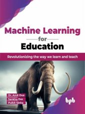 book Machine Learning for Education: Revolutionizing the way we learn and teach (English Edition)