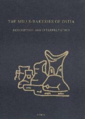 book The Mills-Bakeries of Ostia: Description and Interpretation