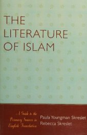 book The Literature of Islam: A Guide to the Primary Sources in English Translation