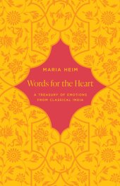 book Words for the Heart: A Treasury of Emotions from Classical India