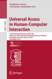 book Universal Access in Human-Computer Interaction: 17th International Conference, UAHCI 2023 Held as Part of the 25th HCI International Conference, HCII 2023 Copenhagen, Denmark, July 23–28, 2023 Proceedings, Part II