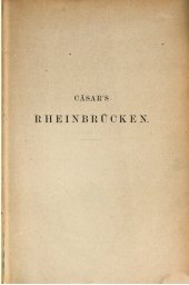 book Cäsar's Rheinbrücken ; philologisch, militärisch und technisch untersucht