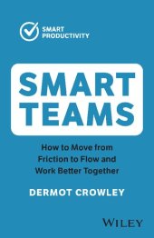 book Smart Teams: How to Move from Friction to Flow and Work Better Together