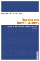 book Beyond the Iron Rice Bowl: Regimes of Production and Industrial Relations in China