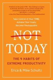 book Not Today: The 9 Habits of Extreme Productivity