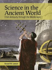 book Science in the Ancient World: From Antiquity through the Middle Ages