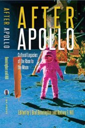 book After Apollo: Cultural Legacies of the Race to the Moon