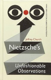 book Nietzsche's Unfashionable Observations: A Critical Introduction and Guide