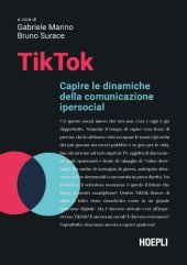 book TikTok. Capire le dinamiche della comunicazione ipersocial