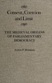 book Consent, Coercion and Limit: The Medieval Origins of Parliamentary Democracy