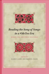 book Reading the Song of Songs in a #MeToo Era: Women, Sex, and Public Discourse