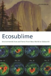 book Ecosublime: Environmental Awe and Terror from New World to Oddworld