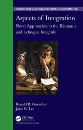 book Aspects of Integration: Novel Approaches to the Riemann and Lebesgue Integrals