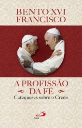 book A Profissão da Fé: Catequeses Sobre o Credo