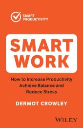 book Smart Work: How to Increase Productivity, Achieve Balance and Reduce Stress