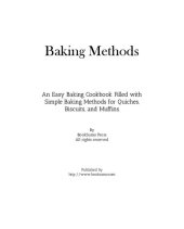 book Baking Methods: An Easy Dessert Cookbook Filled with Simple Baking Recipes for Quiches, Biscuits, and Muffins