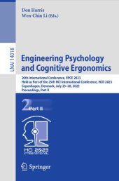 book Engineering Psychology and Cognitive Ergonomics: 20th International Conference, EPCE 2023 Held as Part of the 25th HCI International Conference, HCII 2023 Copenhagen, Denmark, July 23–28, 2023 Proceedings, Part II