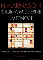 book Istorija moderne umetnosti : slikarstvo, skulptura, arhitektura, fotografija (2008)