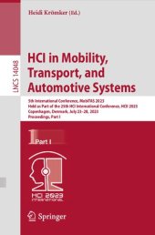 book HCI in Mobility, Transport, and Automotive Systems: 5th International Conference, MobiTAS 2023 Held as Part of the 25th HCI International Conference, HCII 2023 Copenhagen, Denmark, July 23–28, 2023 Proceedings, Part I