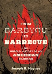 book From Barbycu to Barbecue: The Untold History of an American Tradition