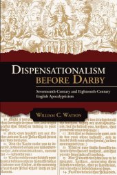 book Dispensationalism before Darby: Seventeenth-Century and Eighteenth-Century English Apocalypticism