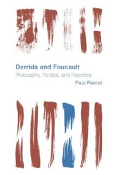 book Derrida and Foucault: Philosophy, Politics, and Polemics