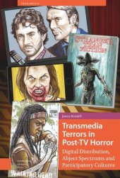 book Transmedia Terrors in Post-TV Horror: Digital Distribution, Abject Spectrums and Participatory Culture