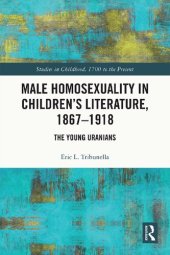 book Male Homosexuality in Children’s Literature, 1867–1918: The Young Uranians