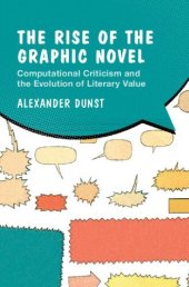 book The Rise of the Graphic Novel: Computational Criticism and the Evolution of Literary Value