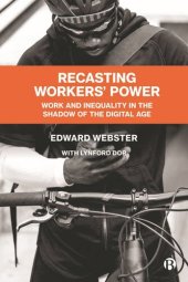 book Recasting Workers' Power: Work and Inequality in the Shadow of the Digital Age