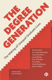 book The Degree Generation: The Making of Unequal Graduate Lives