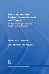 book The City and the Parish: Drama in York and Beyond: Shifting Paradigms in Early English Drama Studies