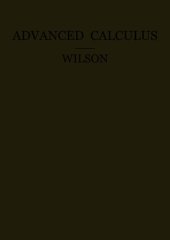 book Advanced Calculus: A Text Upon Select Parts of Differential Calculus, Differential Equations, Integral Calculus, Theory of Functions, With Numerous Exercises