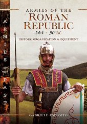 book Armies of the Roman Republic 264–30 BC: History, Organization and Equipment