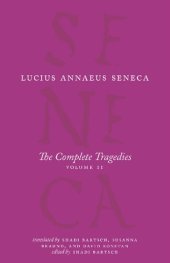 book Seneca: The Complete Tragedies, Volume 2 (Oedipus, Hercules Mad, Hercules on Oeta, Thyestes, Agamemnon)