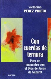 book Con cuerdas de ternura: para un encuentro con el Dios de Jesús de Nazaret