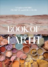 book Book of Earth - A Guide to OCHRE, PIGMENT and RAW COLOR