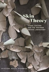 book Skin Theory: Visual Culture and the Postwar Prison Laboratory